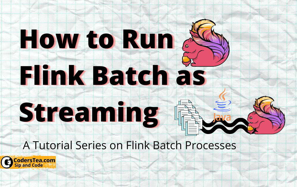 How-to-Run-Flink-Batch-as-Streaming