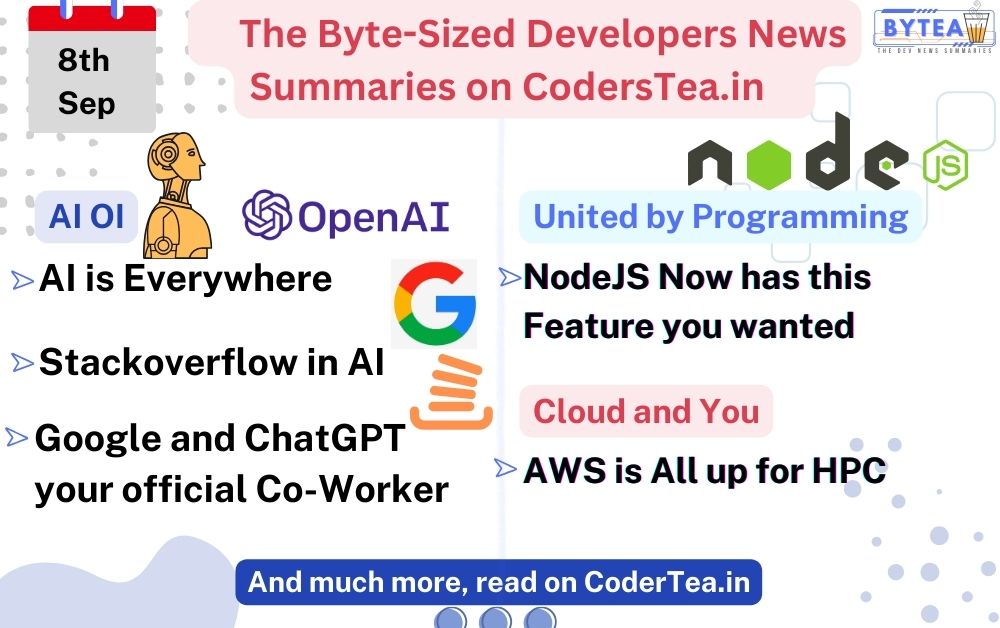Stackoverflow flowing in AI, Google & ChatGPT your official Co-workers, the new NodeJS' exciting feature, AWS for HPC, and many other developers' news summaries