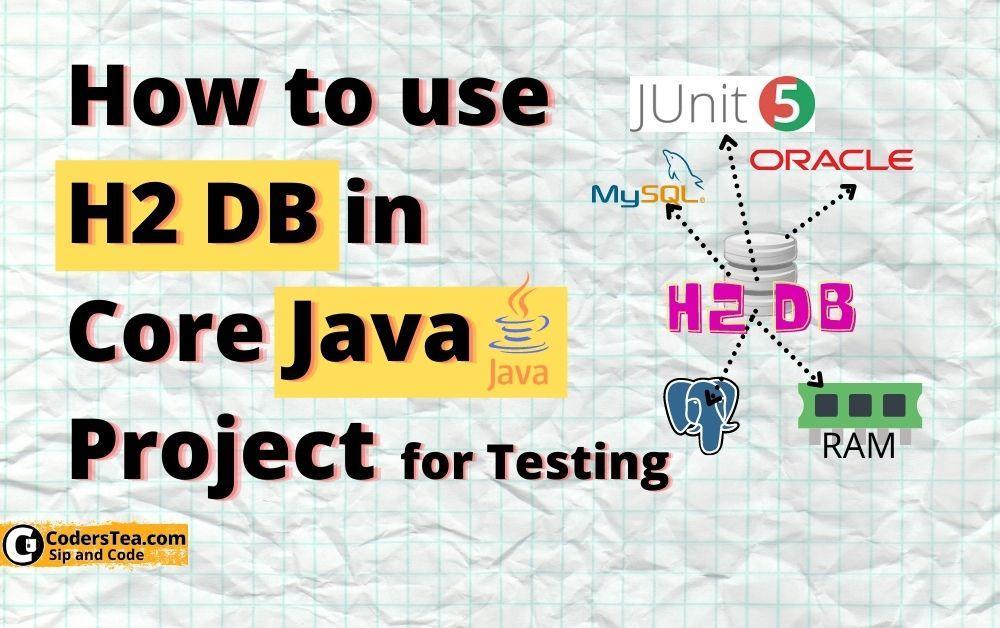 How to use H2 DB in Core Java Project