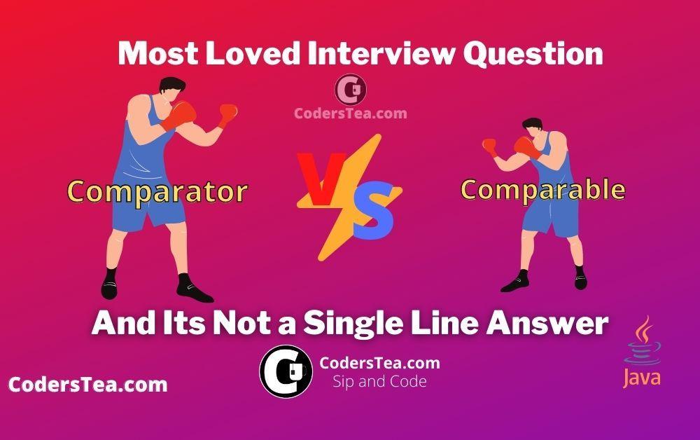 Most Loved Interview Question _ Comparator vs Comparable