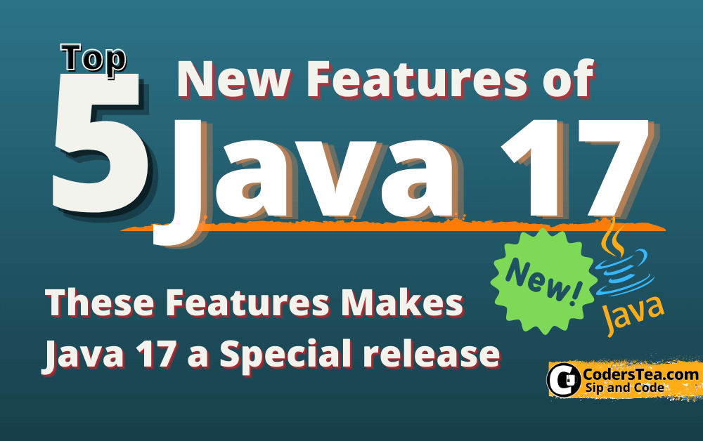 Java 17 These 5 New Features Makes Java 17 Special