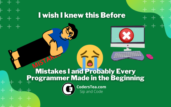 Mistakes I and Probably Every Programmer Made in the Beginning